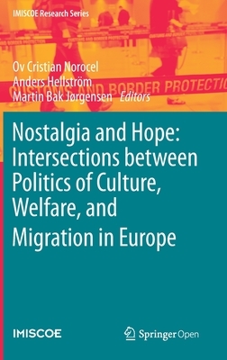 Nostalgia and Hope: Intersections Between Politics of Culture, Welfare, and Migration in Europe by 