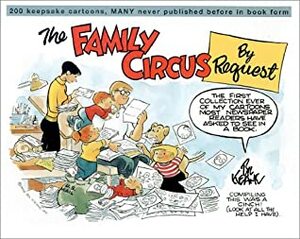 The Family Circus by Request by Bil Keane