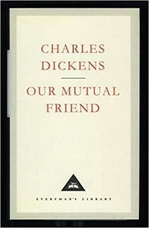 Our Mutual Friend by Charles Dickens, Andrew Sanders