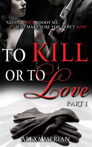 To Kill or to Love by Alexa Merian - Αλέξα Μέριαν