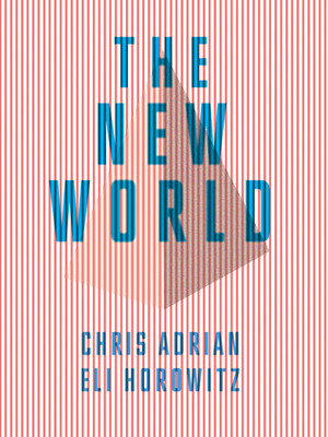 The New World by Chris Adrian, Eli Horowitz