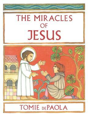 The Miracles of Jesus by Tomie dePaola, Tomie De Paola