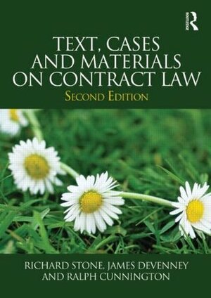 Text, Cases and Materials on Contract Law by Richard Stone, Ralph Cunnington, James Devenney