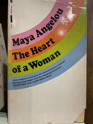 The Heart of a Woman by Maya Angelou