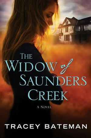 The Widow of Saunders Creek by Tracey Bateman