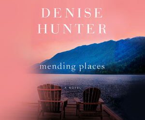 Mending Places by Denise Hunter