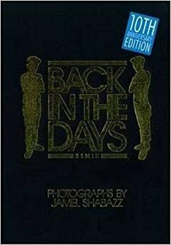 Back in the Days Remix: 10th Anniversary Edition by Jamel Shabazz, Ernie Paniccioli