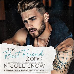 The Best Friend Zone by Nicole Snow