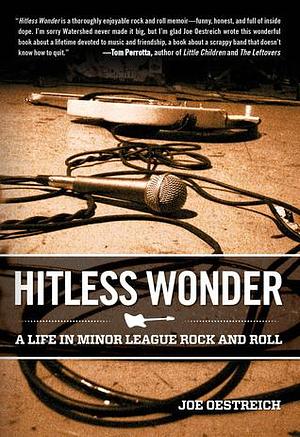 Hitless Wonder: A Life In Minor League Rock And Roll by Joe Oestreich, Joe Oestreich