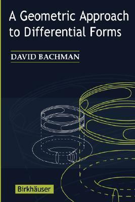 A Geometric Approach to Differential Forms by David Bachman