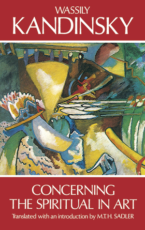 Concerning the Spiritual in Art by Wassily Kandinsky