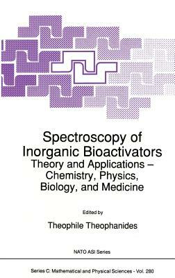 Spectroscopy of Inorganic Bioactivators: Theory and Applications -- Chemistry, Physics, Biology, and Medicine by 