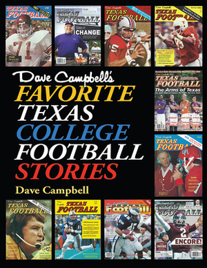 Dave Campbell's Favorite Texas College Football Stories by Dave Campbell