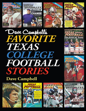 Dave Campbell's Favorite Texas College Football Stories by Dave Campbell