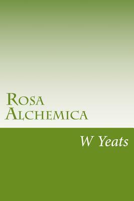 Rosa Alchemica by W.B. Yeats