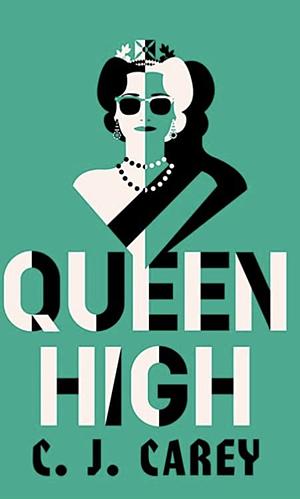 Queen High by C.J. Carey