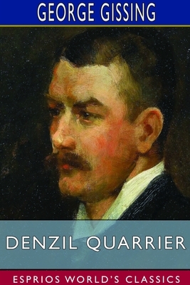 Denzil Quarrier (Esprios Classics) by George Gissing