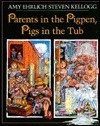 Parents in the Pigpen, Pigs in the Tub by Amy Ehrlich