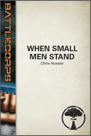 When Small Men Stand (BattleTech) by Chris Hussey