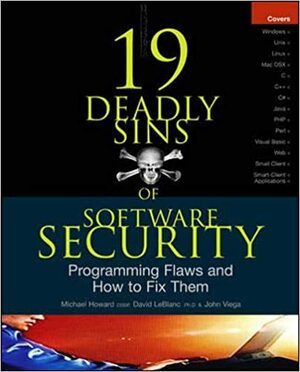 19 Deadly Sins of Software Security by David LeBlanc, John Viega, Michael Eliot Howard