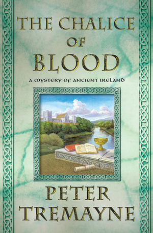 The Chalice of Blood by Peter Tremayne