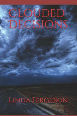Clouded Decisions: Black & White Edition by Linda Ferguson