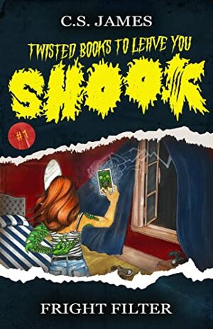 Fright Filter (Twisted Books to Leave You Shook, #1) by Sean Elwood, C.S. James