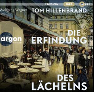 Die Erfindung des Lächelns by Tom Hillenbrand, Tom Hillenbrand