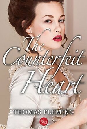 The Counterfeit Heart (The Thomas Fleming Library) by Thomas Fleming