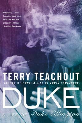 Duke: A Life of Duke Ellington by Terry Teachout