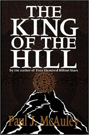 The King of the Hill by Paul J. McAuley