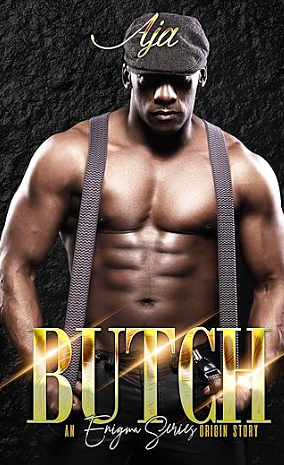 Butch (The Enigma Series Origin Stories) by Aja