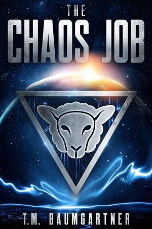 The Chaos Job by T.M. Baumgartner