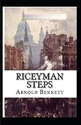 Riceyman Steps Illustrated by Arnold Bennett