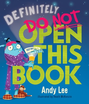 Definitely Do Not Open This Book by Andy Lee