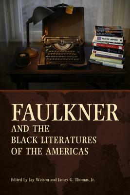 Faulkner and the Black Literatures of the Americas by 
