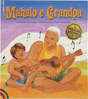 Mahalo E Grandpa by Kimo Armitage