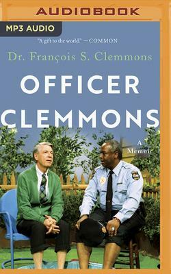 Officer Clemmons: A Memoir by François S. Clemmons