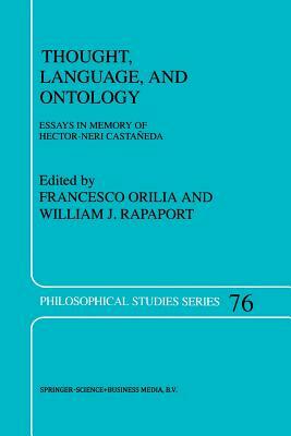 Thought, Language, and Ontology: Essays in Memory of Hector-Neri Castañeda by 