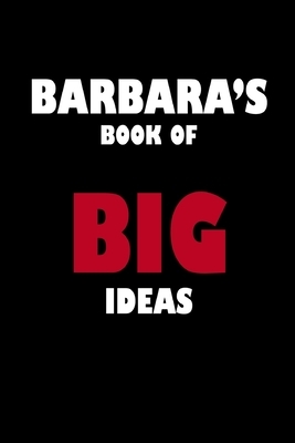 Barbara's Book of Big Ideas by Global Notebook