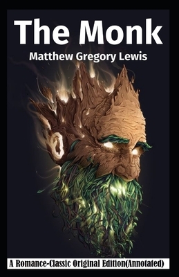 The Monk: A Romance-Classic Original Edition(Annotated) by Matthew Lewis