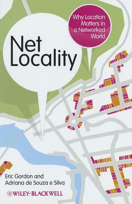 Net Locality by Adriana de Souza E. Silva, Eric Gordon
