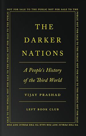 The Darker Nations: A People's History of the Third World by Vijay Prashad