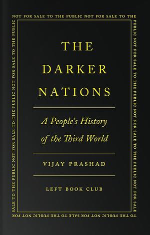 The Darker Nations: A People's History of the Third World by Vijay Prashad