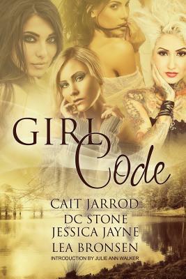 Girl Code: An anthology by Jessica Jayne, Cait Jarrod, D. C. Stone