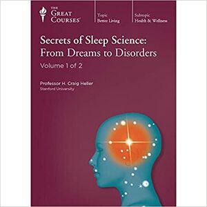 Secrets of Sleep Science: From Dreams to Disorders by H. Craig Heller