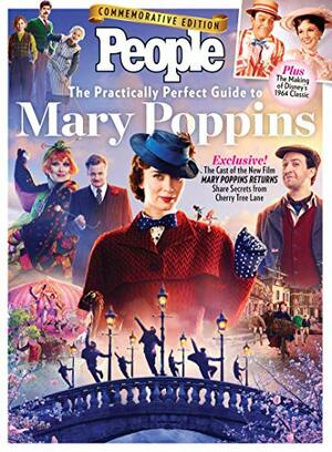 PEOPLE The Practically Perfect Guide to Mary Poppins by People Magazine