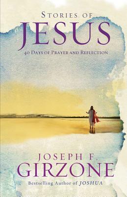 Stories of Jesus: 40 Days of Prayer and Reflection by Joseph Girzone