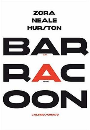 Barracoon: L'ultimo schiavo by Zora Neale Hurston