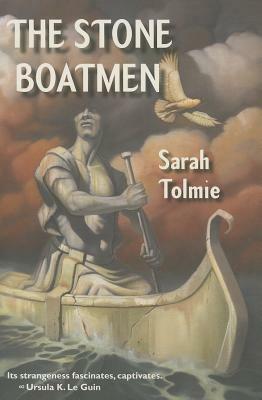 The Stone Boatmen by Sarah Tolmie